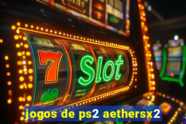 jogos de ps2 aethersx2